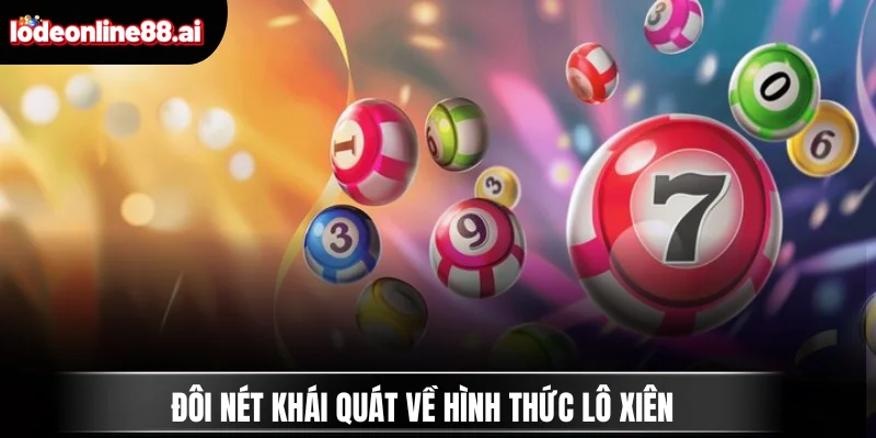 Đôi nét khái quát về hình thức lô xiên