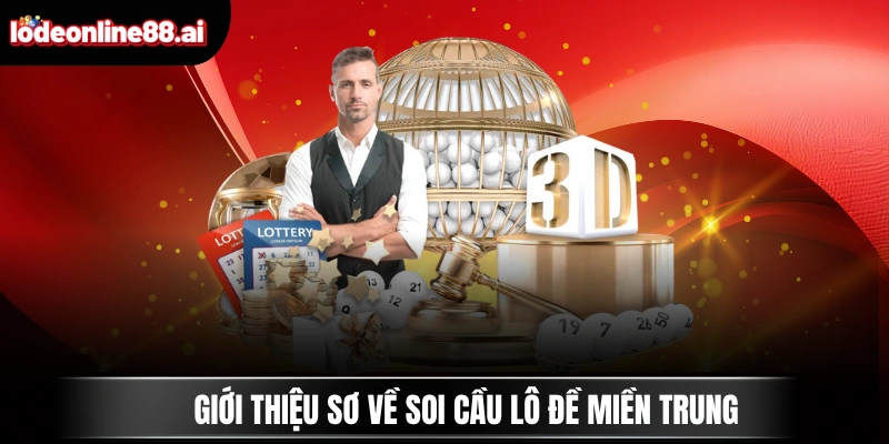 Soi Cầu Lô Đề Miền Trung 2 Giới thiệu sơ về soi cầu lô đề miền Trung