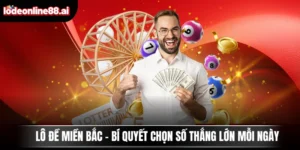 Lô Đề Miền Bắc - Bí Quyết Chọn Số Thắng Lớn Mỗi Ngày