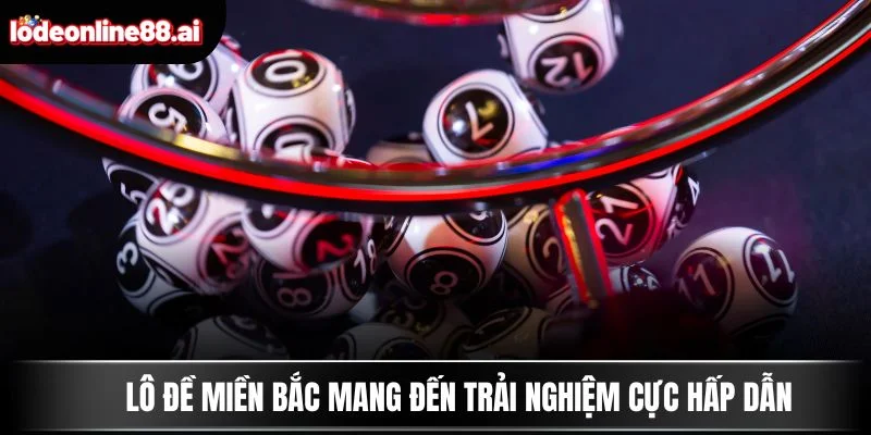 Lô Đề Miền Bắc - Bí Quyết Chọn Số Thắng Lớn Mỗi Ngày 2 Lô đề miền Bắc mang đến trải nghiệm cực hấp dẫn