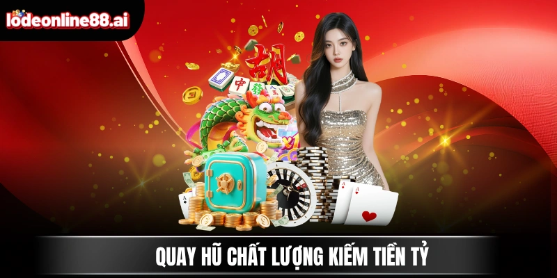 VIN88 - Nhà Cái Cá Độ Xanh Chín Đáng Đầu Tư Trong Năm 3 Quay hũ chất lượng kiếm tiền tỷ