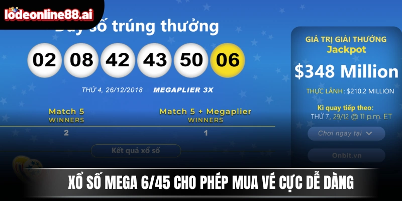 Xổ Số Mega 6/45 - Giấc Mơ Tỷ Phú Bắt Đầu Từ Một Vé 2 Xổ số Mega 6/45 cho phép mua vé cực dễ dàng